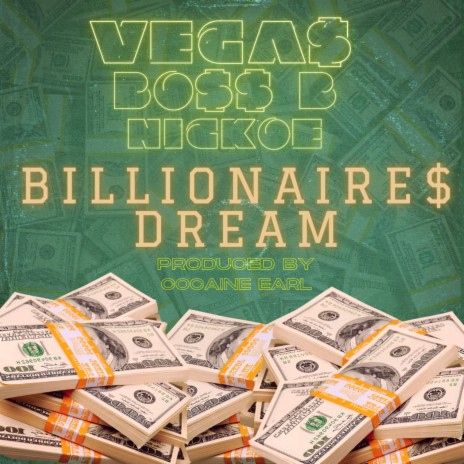 Billionaires Dream ft. Boss B & Nickoe | Boomplay Music