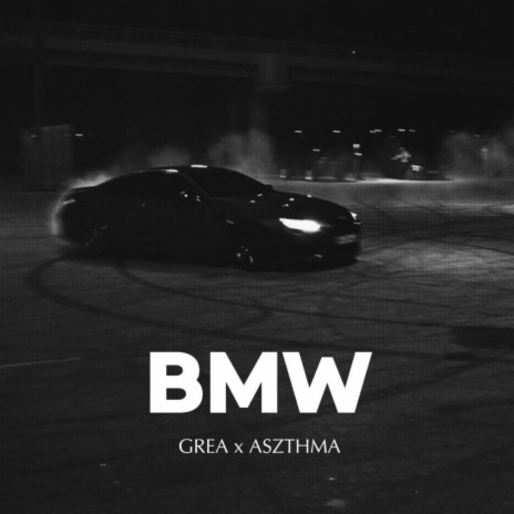 BMW ft. Aszthma | Boomplay Music