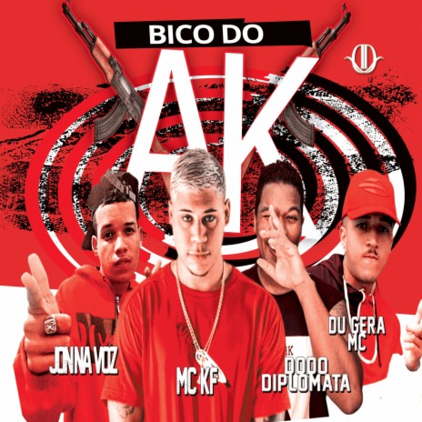 Bico Do AK ft. Du Gera Mc, Jon Na Voz & Mc KF | Boomplay Music