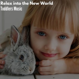 Relax into the New World - Toddlers Music