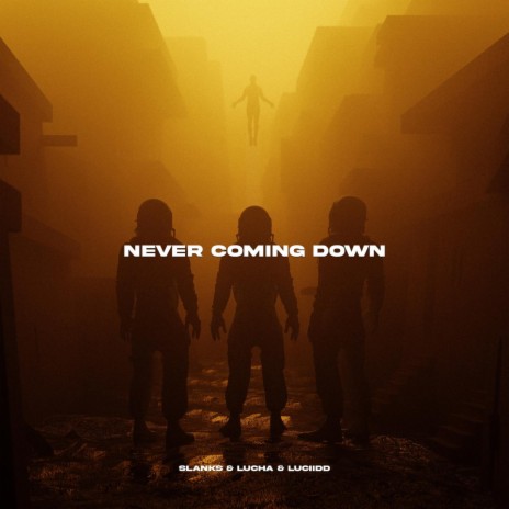 Never Coming Down ft. Lucha & Luciidd | Boomplay Music