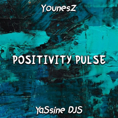 Positivity Pulse ft. YounesZ