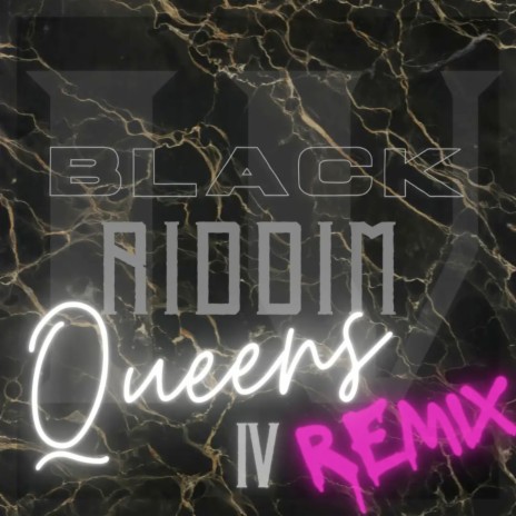 Black Riddim IV (Queens Remix) ft. Mami Marissa, Kaylasings, Da Sweetnezz, Empress Demz & Shevz | Boomplay Music