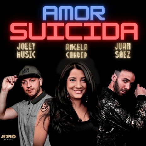 Amor Suicida (feat. Joeey & Juan Sáez) | Boomplay Music