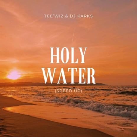 Holy Water (Speed Up) ft. Dj Karks | Boomplay Music