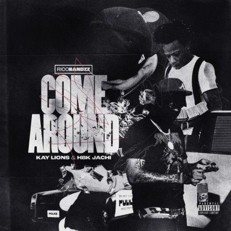 Come Around ft. Kay Lions & HBK Jachi | Boomplay Music