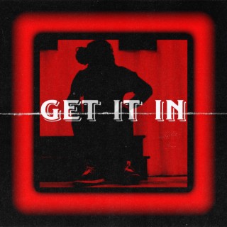 GET IT IN lyrics | Boomplay Music