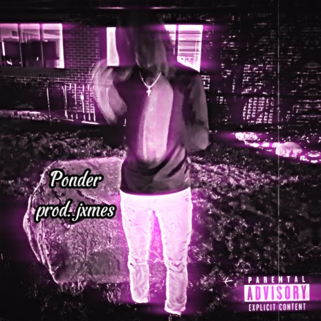 Ponder ft. prod.jxmes | Boomplay Music