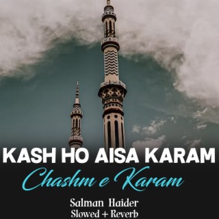 Kash Ho Aisa Karam Chashm e Karam Lofi