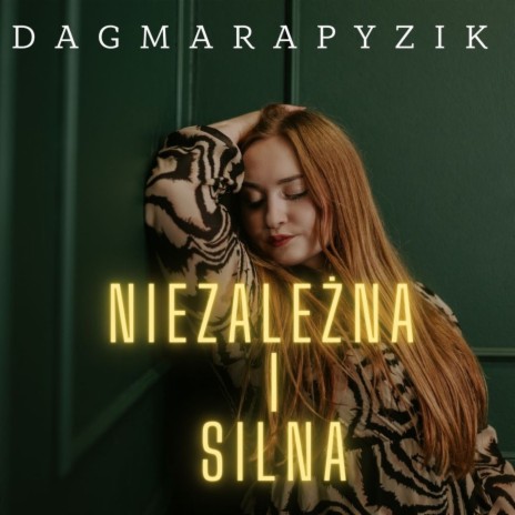 NIEZALEŻNA I SILNA | Boomplay Music