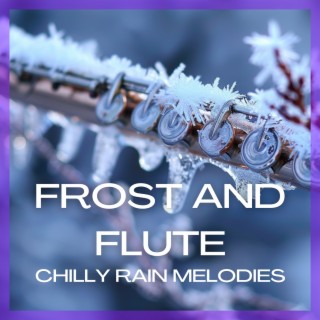 Frost and Flute: Chilly Rain Melodies