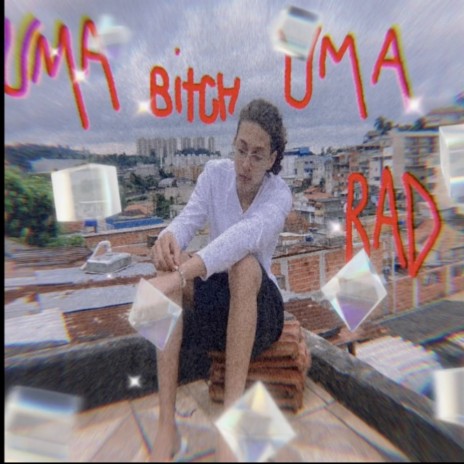 Uma Bitch uma Bad ft. Rays Wrld | Boomplay Music