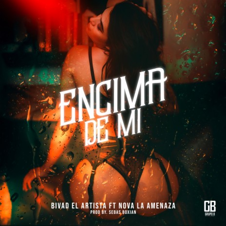 Encima de Mí ft. Nova "La Amenaza" | Boomplay Music