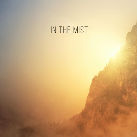 In The Mist | Boomplay Music