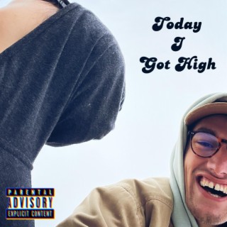 Today I Got High