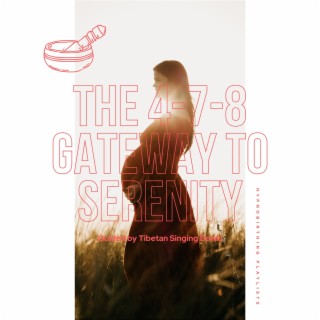 The 4-7-8 Gateway to Serenity, Guided by Tibetan Singing Bowls