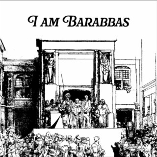 I am Barabbas lyrics | Boomplay Music