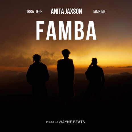 Famba ft. IAMKING & Libra Liege | Boomplay Music