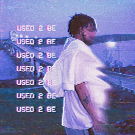 Used 2 Be | Boomplay Music
