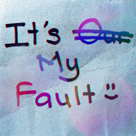It's My Fault (Alternative Version) | Boomplay Music