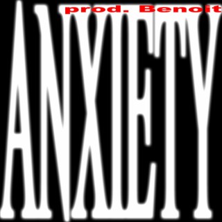 Anxiety (Part III) | Boomplay Music