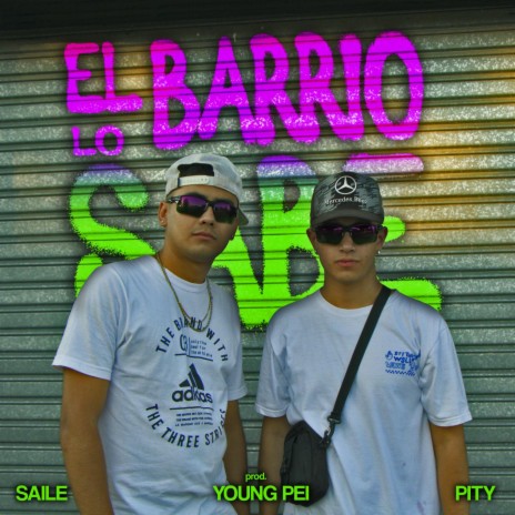 EL BARRIO LO SABE ft. Pity & Young Pei | Boomplay Music