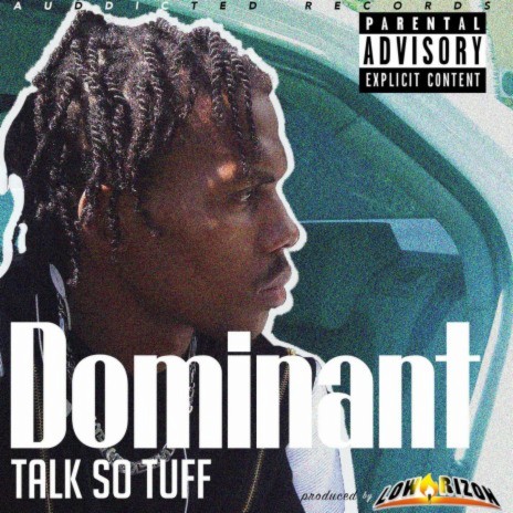 Talk So Tuff ft. Dominant | Boomplay Music