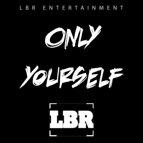 Only Yourself | Boomplay Music