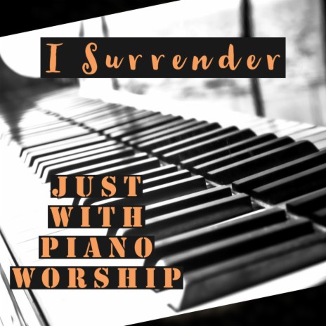 I Surrender Piano Worship