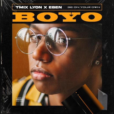 Be on Your Own Boyo (feat. Eben) | Boomplay Music