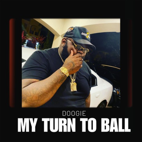 My Turn to Ball | Boomplay Music