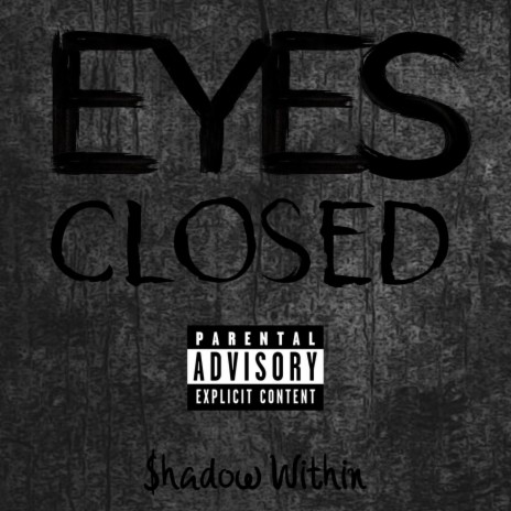 Eyes Closed | Boomplay Music