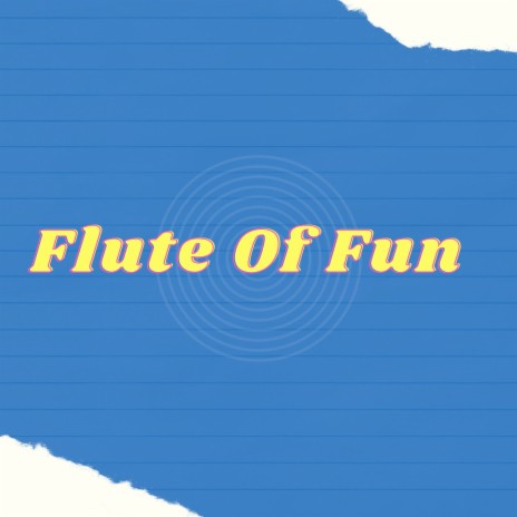 Flute of Fun