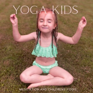 Yoga Kids: Meditation and Childrens Yogis – Mastering the Mind, Body Connection & Calm Breathing