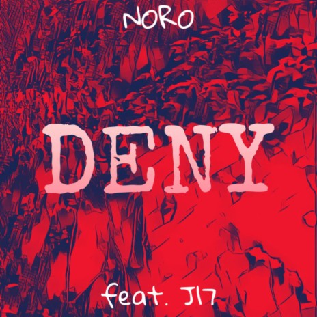 Deny (feat. J17)