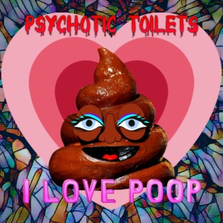 I Love Poop