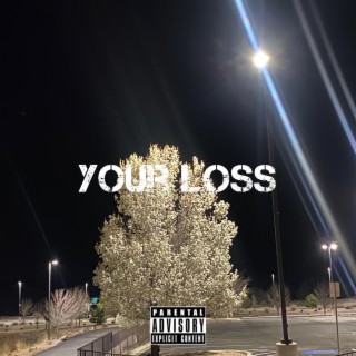 your loss lyrics | Boomplay Music