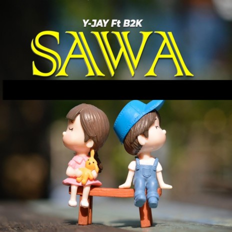 Sawa (feat. B2K) | Boomplay Music