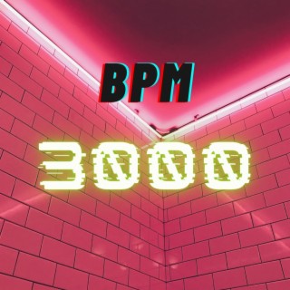 Bpm 3000 | Boomplay Music