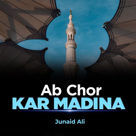 Ab Chor Kar Madina | Boomplay Music