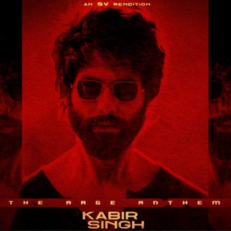 Kabir Singh' The Rage Anthem (SV Rendition)