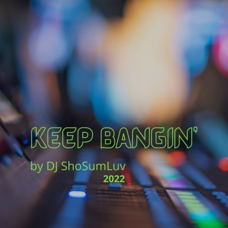 Keep Bangin' | Boomplay Music