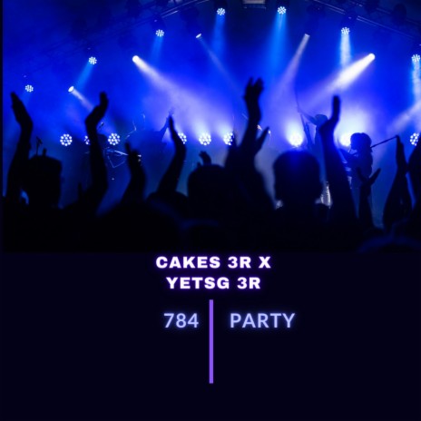 784 Party ft. YETSG 3R | Boomplay Music