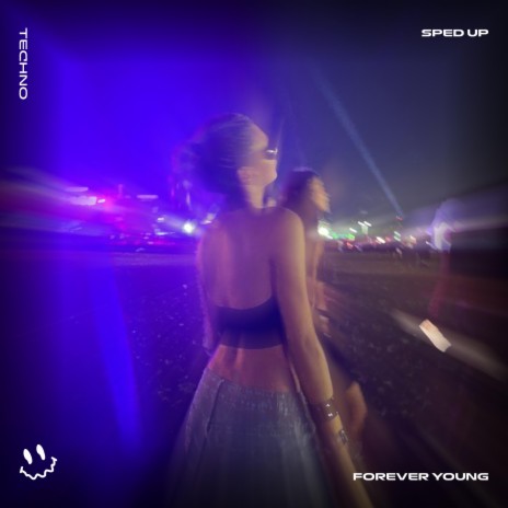 FOREVER YOUNG - (TECHNO SPED UP) ft. BASSTON | Boomplay Music