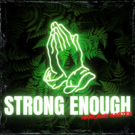 Strong Enough