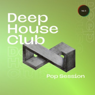 Deep House Club - Pop Session, Vol. 5