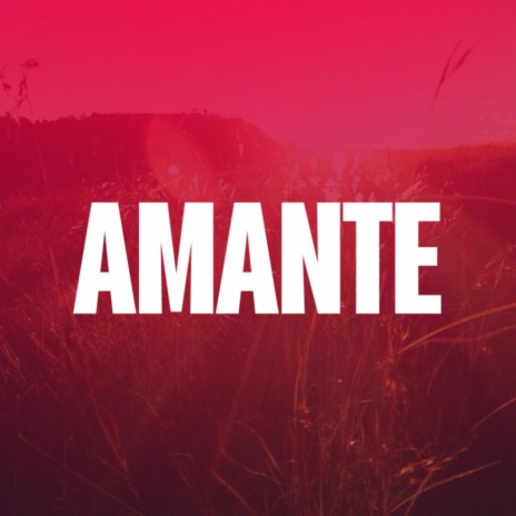 Amante | Boomplay Music