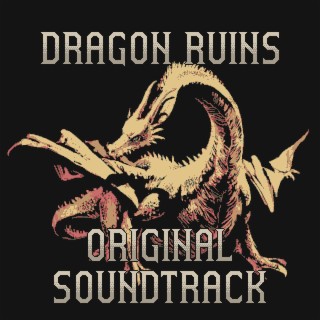 Dragon Ruins (Original Video Game Soundtrack)