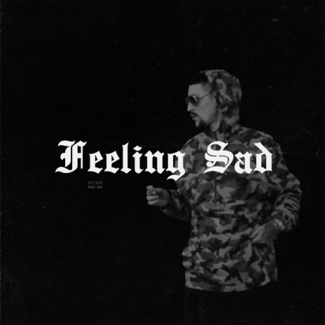 Feeling Sad ft. Oktoba | Boomplay Music