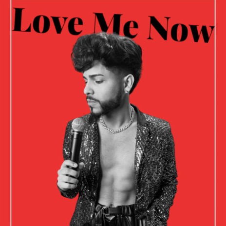 Love Me Now | Boomplay Music